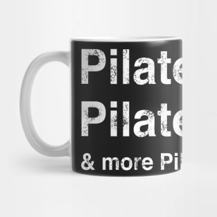 Pilates. Pilates. & more Pilates. Mug